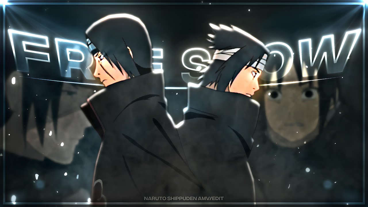 Sasuke Vs Itachi - Free Show [Edit/AMV] 4k Quick!