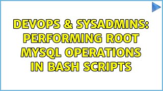 Famous DevOps & SysAdmins: Performing root mysql operations in bash scripts Wealth