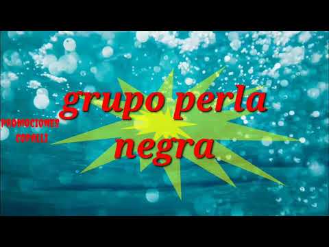 Grupo perla negra,,,,,,el