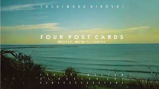 Hiroshi Yoshimura - Four Post Cards (Full Album) [Stretched]