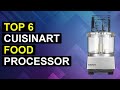 Top 6 Cuisinart Food Processor | Cuisinart Kitchen Processor