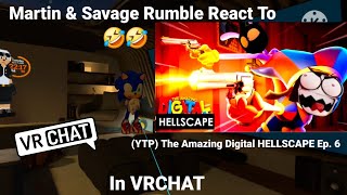 Martin & Savage Rumble React To YTP The Amazing Digital HELLSCAPE Ep. 6 (YTP Reaction)