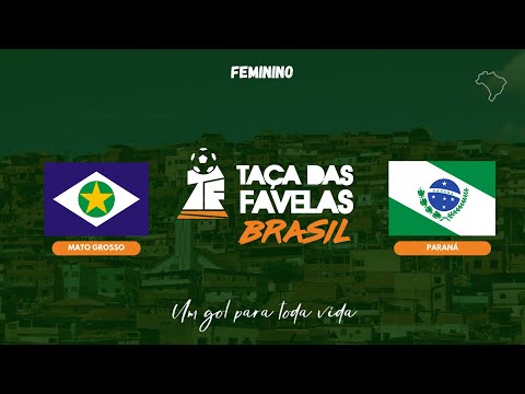 Taça das Favelas Nacional 2024 ( Mato Grosso x Paraná) Feminino.