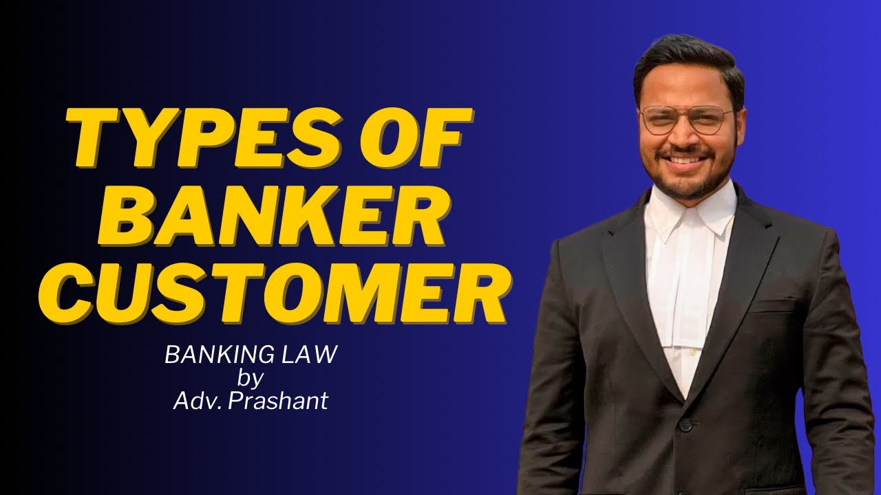 Special Types of Banker’s Customers | Banking Law | Banker-Customer Relationship