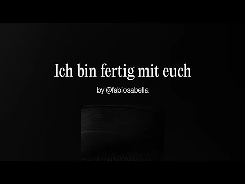Ich bin fertig mit euch