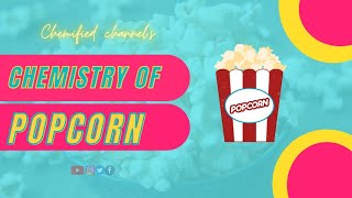 Chemistry of POPCORN🍿||Chemified