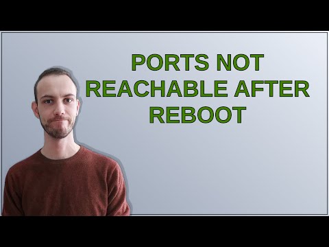 Ports not reachable after reboot