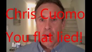 Chris Cuomo You Flat Lied