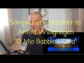 Songwriter reacts to Amira Willighagen - O Mio Babbino Caro