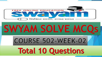 SWAYAM SOLVED MCQ || COURSE-502 || WEEK-2 || 10 QUESTIONS