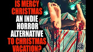 Is Mercy Christmas an Indie Horror Alternative to Christmas Vacation?