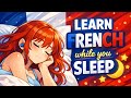 Learn French Effortlessly While Sleeping | 510 Bilingual Phrases  | Full 2 Hour Session