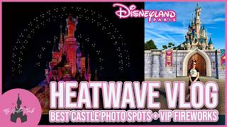 Disneyland Paris Heatwave Vlog! Castle Photos + VIP Fireworks