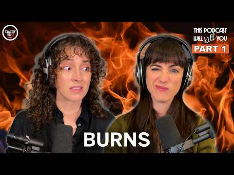 Burns: The First Million or So Years | This Podcast Will Kill You 212