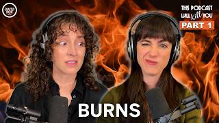 Burns: The First Million or So Years | This Podcast Will Kill You 212