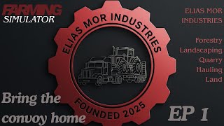 Elias Mor Industries Ep 1 - Bring The Convoy Home.