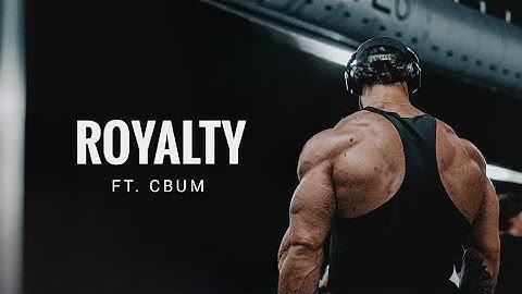 ROYALTY -  CHRIS BUMSTEAD MOTIVATION 🏆 || CBUM MOTIVATION