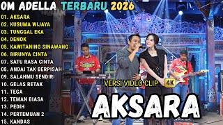 AKSARA - DIFARINA INDRA TERBARU 2026 || OM ADELLA FULL ALBUM TERBARU 2026
