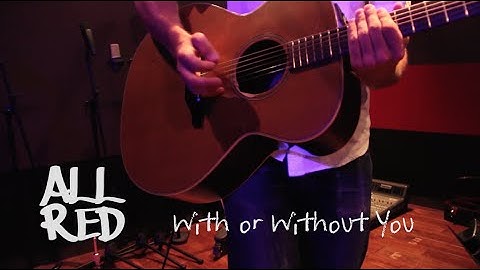 U2 - With or Without You (John Allred Looping Cover)