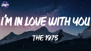 The 1975 - I'm In Love With You (Lyrics)