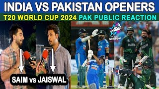 India vs Pakistan Opening Pair for T20 World Cup 2024 | Pakistani Public Reaction