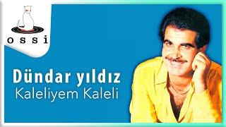 Dündar Yıldız - Kaleliyem Kaleli