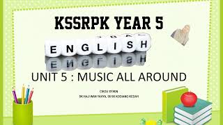 KSSRPK YEAR 5 UNIT 5 MUSIC ALL AROUND