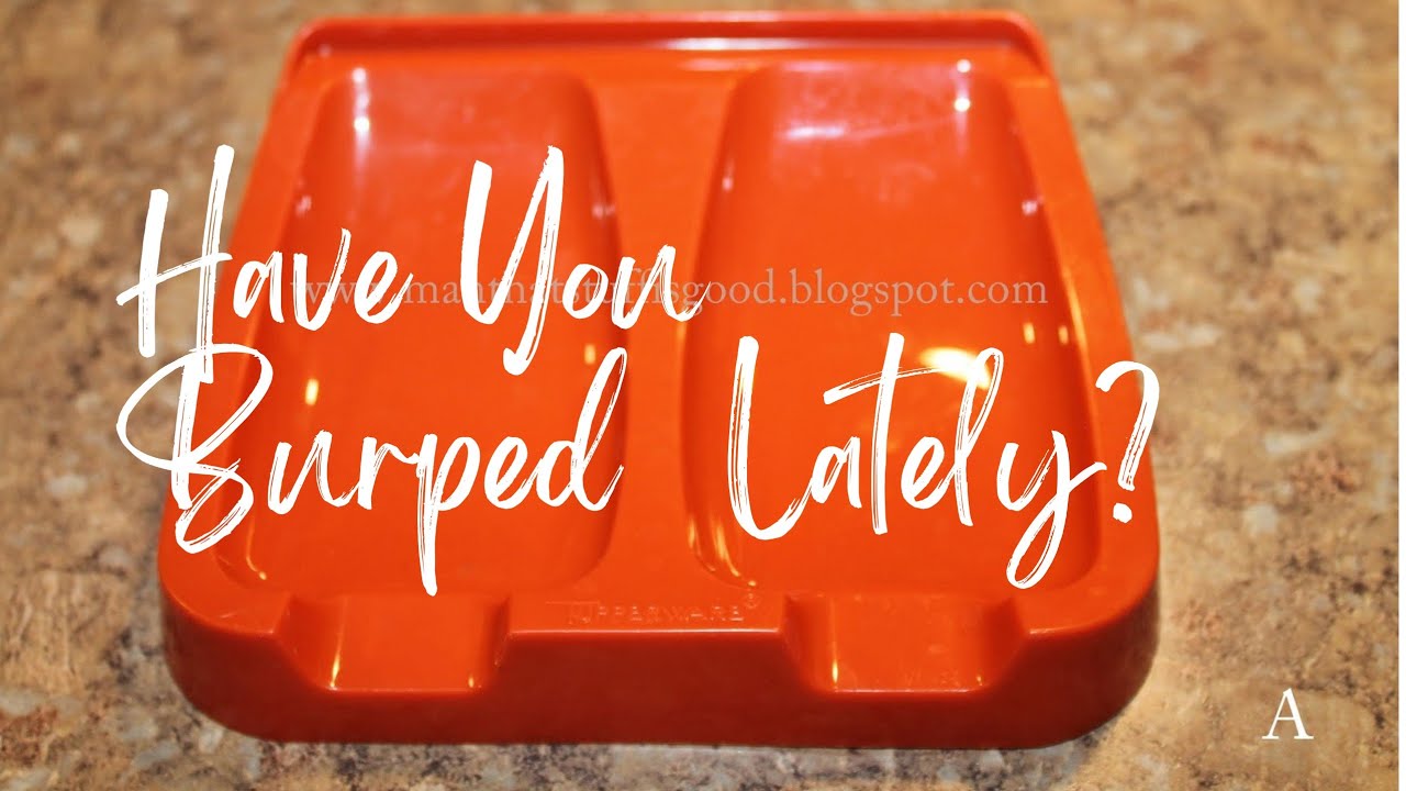 Have you "burped" lately? 