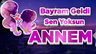 Bayram geldi 😔 Sen yoksun Annem 😢 | En hüzünlü bayram şiiri