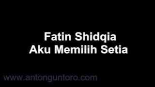 fatin aku memilih setia lirik [HQ]