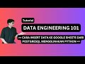 Cara Insert Data ke Google Sheets dari PostgreSQL Menggunakan Python - TUTORIAL DATA ENGINEERING 101