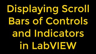Displaying Scroll Bars of Controls and Indicators in LabVIEW