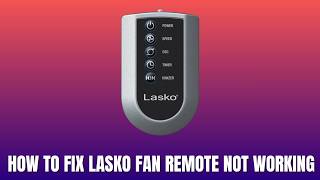 How to Fix Lasko Fan Remote Not Working 2026