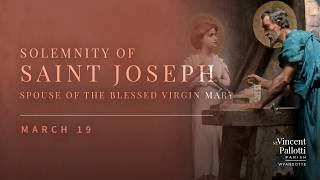Solemnity of Joseph, Spouse of the Blessed Virgin Mary - 12:00pm Mass