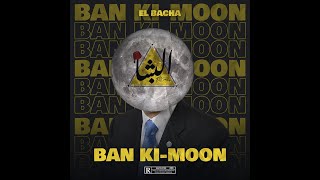 El Bacha -- Ban Ki-Moon Prod By Barri