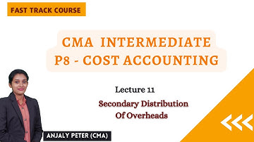 [11] Secondary Distribution of Overheads | CMA Inter Costing Fast Track Class | Malayalam Class