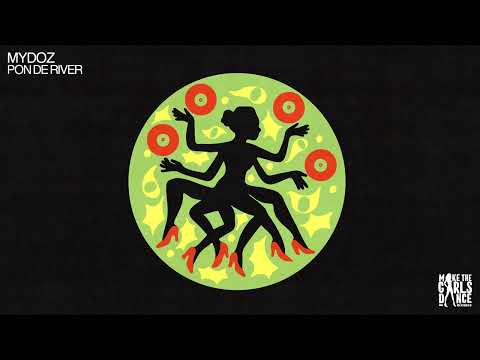 Mydoz - Pon De River [Make The Girls Dance Records]