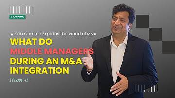 What Middle Managers Need During M&A Integration (But Rarely Get) | #5CExplainsMA by Fifth Chrome