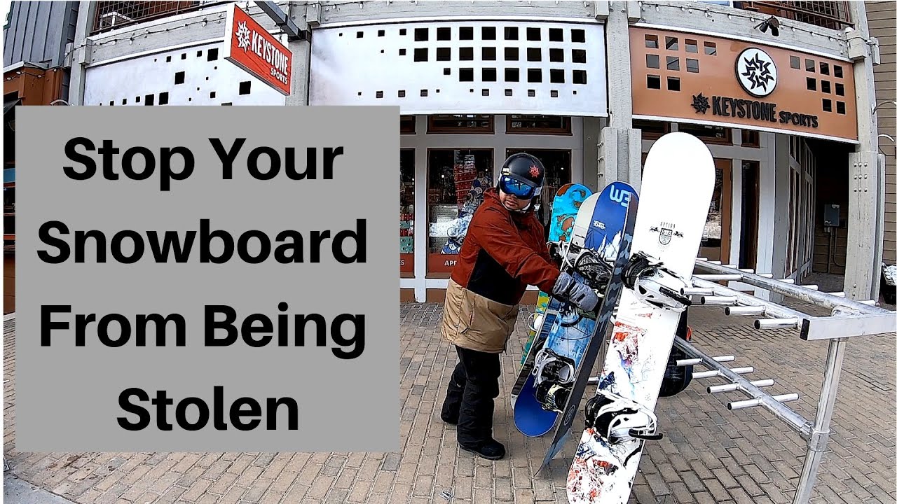 Protect your snowboard from thieves. 