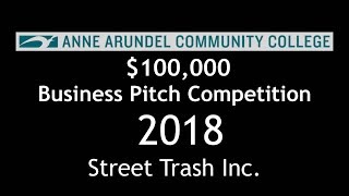 $100,000 Business Pitch Competition 2018 - Street Trash Inc.
