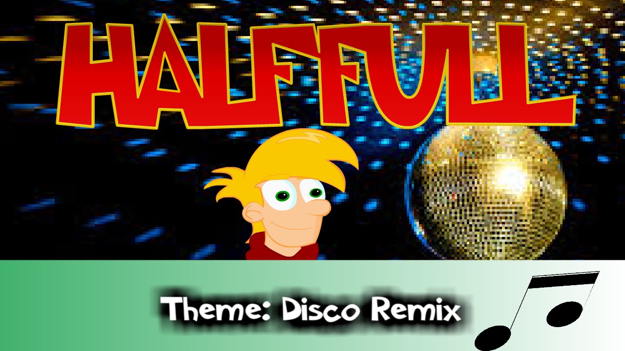 Half Full Soundtrack Half Full theme (Disco Remix) YouTube