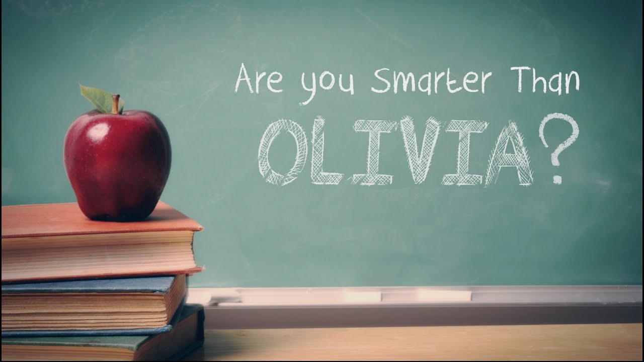 Are You Smarter Than Olivia? | New Series