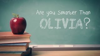 Are You Smarter Than Olivia? | New Series