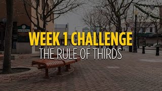 Week #1 - Rule of Thirds - Photo Challenge Week #1 - Rule of Thirds - Photo Challenge