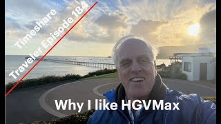 Why I like HGVMax... Timeshare Traveler Episode 184