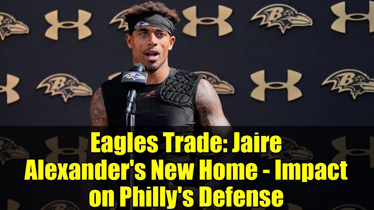 «Иглз Трейд»: новый дом Джейра Александра — влияние на оборону Филадельфии