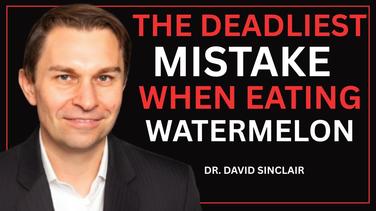 8 Watermelon Mistakes That Spike Blood Sugar & Speed Up Aging | Dr. David Sinclair