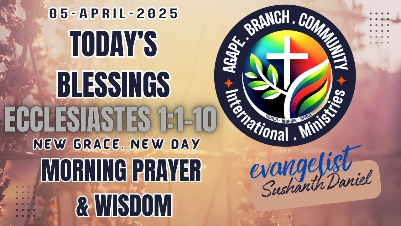 AMN Daily Prayer & Wisdom – April 6, 2025 | "The Vanity of Earthly Pursuits | Ecclesiastes 1:1–10"