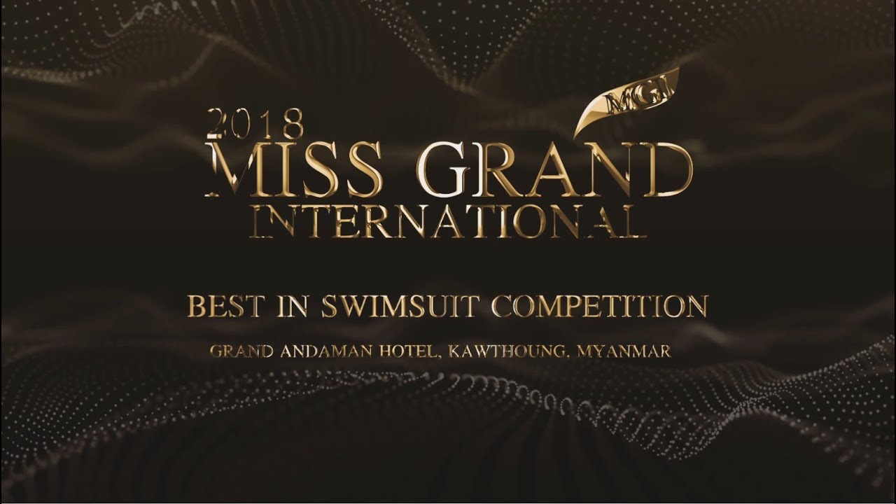 MISS GRAND INTERNATIONAL 2018  - BEST IN SWIMSUITE COMPETTION