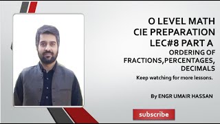 O LEVEL MATH CIE PREPARATION LEC#8 ORDERING OF QUANTITIES PART A